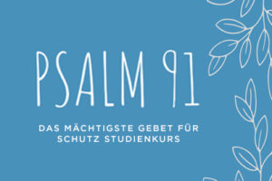 Das mächtigste Gebet für den Schutz Studienkurs