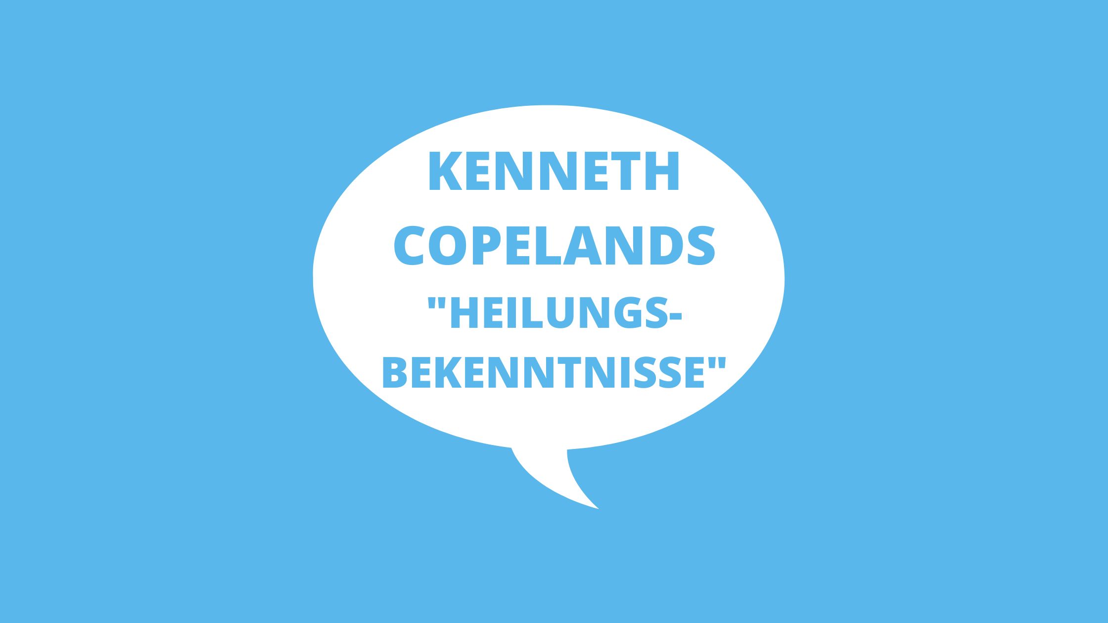 KENNETH COPELAND'S I AM HEALED CONFESSIONS